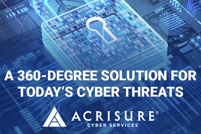 A 360-Degree Solution for Today’s Cyber Threats: Acrisure Cyber Services Interview